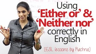 Using ‘Either or’ amp ‘Neither nor’ – Correlative conjunctions – Advanced Spoken English lesson [upl. by Fonville]