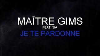 Maître Gims Feat Sia  Je Te Pardonne Paroles  Lyrics HQ [upl. by Ramsden]