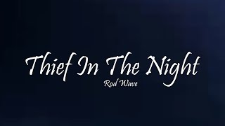 Rod Wave  Thief In The Night Lyrics [upl. by Rosenkranz]