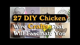 27 DIY Chicken Wire Crafts That Will Fascinate You [upl. by Obed]