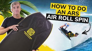 How To Do An ARS Air Roll Spin  Bodyboard School [upl. by Onek]