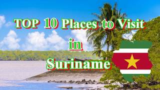 TOP 10 Places to Visit in Suriname [upl. by Otrebogad]