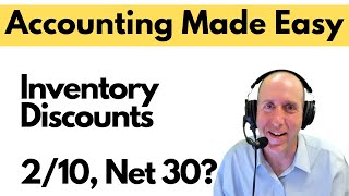 FA27  Inventory Discounts 210 Net 30 EXPLAINED [upl. by Nerral]