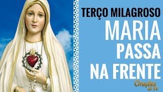 TERÇO MILAGROSO MARIA PASSA NA FRENTE [upl. by Tnafni]