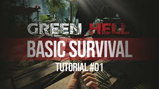 Green Hell Tutorial 01  Basic Survival [upl. by Araminta82]