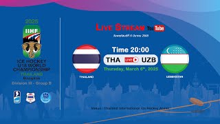 Thailand VS Uzbekistan  2025 IIHF Ice Hockey U18 World Championship Division III Group B [upl. by Kahl]