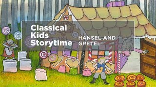 YourClassical Storytime Hansel and Gretel [upl. by Belford874]