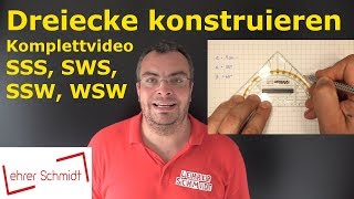 SSS  SWS  WSW  SSW Komplettvideo Dreiecke konstruieren  Geometrie  Lehrerschmidt [upl. by Dweck763]