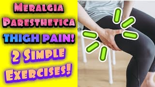 MERALGIA PARESTHETICA Thigh Pain Relief 2 Simple Exercises  Dr Wil amp Dr K [upl. by Idham]