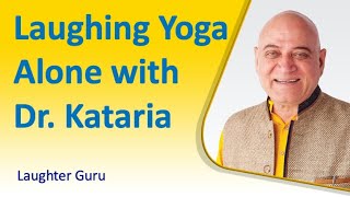 Laughing Yoga Alone with Dr Kataria [upl. by Willet81]