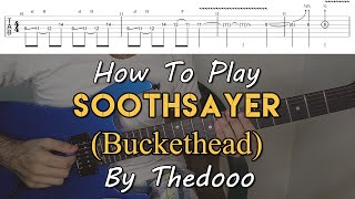 How To Play quotSoothsayerquot By Buckethead  Thedooo Mini Cover Arrangement Tutorial With TAB [upl. by Wessling980]