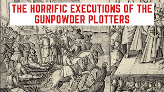 The HORRIFIC Executions Of The Gunpowder Plotters [upl. by Kellyn62]