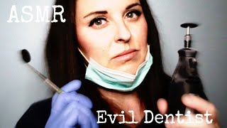 ASMR Evil Dentist  Loud Drill Noise [upl. by Nefen]