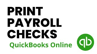 How to Print Payroll Checks in QuickBooks Online [upl. by Orianna]