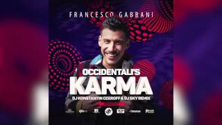 Francesco Gabbani  Occidentalis Karma DJ Konstantin Ozeroff amp DJ Sky Remix Eurovision 2017 [upl. by Ahsac]