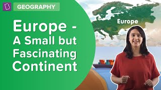 Why Is Europe Small Yet Powerful  Class 7  Geography  Learn With BYJUS [upl. by Agripina]