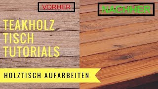 HOLZTISCH AUFARBEITEN ▶ Teakholz Tisch  GartenundFreizeitde [upl. by Zosima]