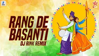 Rang De Basanti Remix  DJ Rink  Daler Mehndi  AR Rahman  India Independence Day Song [upl. by Baelbeer]