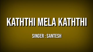 kaththi mela kaththi song lyrics [upl. by Harris]