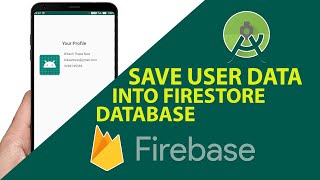 Store User Profile data in Firebase FireStore  Firestore Tutorials  Android Studio [upl. by Voltmer942]