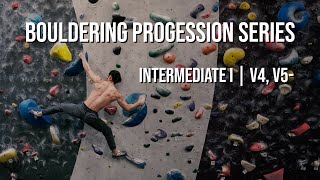 Bouldering Progression Series  Intermediate I  V4 V5 [upl. by Nnawtna]