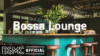 Bossa Lounge 4 Hours Lounge Mix  Smooth Bossa Nova amp Jazz  Coffee Bar Music [upl. by Octavie]