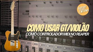 Como usar sua GuitarraViolão como Controlador Midi para gravar Qualquer Instrumento [upl. by Norret]