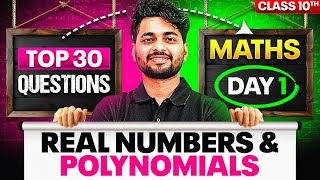 Day 1  Complete Maths in 7 Days🔥 30 Most Expected Questions  Real Numbers amp Polynomials [upl. by Kristan393]