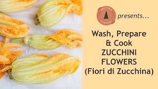 ZUCCHINI FLOWERS Wash Prepare and Cook [upl. by Eyahc228]