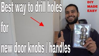 How to drill holes for new door knobs  DIY [upl. by Shepperd969]