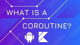 WHAT IS A COROUTINE  Kotlin Coroutines [upl. by Zzahc]