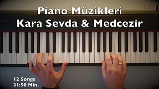 Kara Sevda amp Medcezir Piano Dizi Müzikleri 3150 Min 12 Songs Tutorial  Toygar Işıklı Turkish TV [upl. by Miltie]