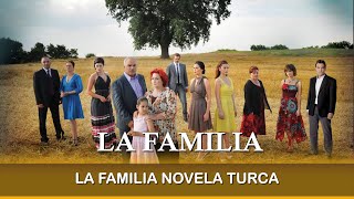 LA FAMILIA Novela Turca [upl. by Toback]