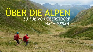 Zu Fuß über die Alpen  Alpenüberquerung auf dem E5 von Oberstdorf nach Meran [upl. by Ameekahs630]