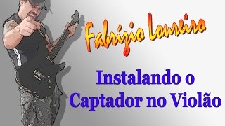 Instalando o Captador no Violão [upl. by Acinaj]