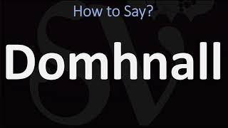 How to Pronounce Domhnall CORRECTLY [upl. by Buller]