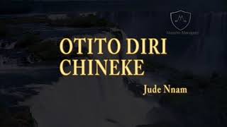 Otito Diri Chineke  Missa Ifunanya  Jude Nnam [upl. by Ailatan]