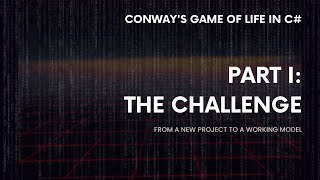 Part I The Challenge Programming Conways Game of Life [upl. by Annawek]