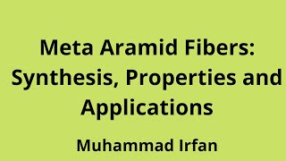 3 Meta Aramid Fibers Synthesis Properties and Appliactions [upl. by Berthoud319]