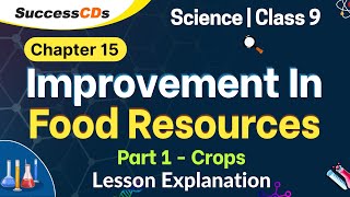 Improvement in Food Resources  Part 1 Crops Class 9 Science chapter 15 Explanation [upl. by Mareah]