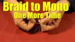 HOW TO Tie BRAIDED Fishing Line to MONOFILAMENT or Fluorocarbon Leader Revisited Fishing Knot [upl. by Sibie512]