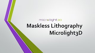 Maskless Lithography  Microlight3D [upl. by Airdnaed707]