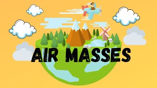 Types of Air Masses [upl. by Scrogan939]