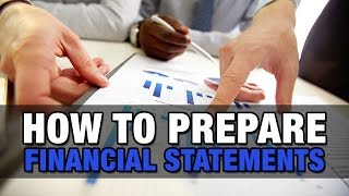 How to Prepare Financial Statements [upl. by Chellman]