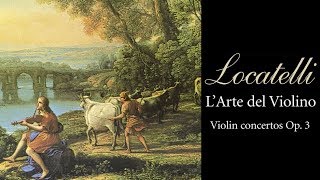 Locatelli Larte del Violino Violin Concertos Op 3 [upl. by Omar]