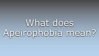 What does Apeirophobia mean [upl. by Ygiaf236]