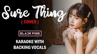 BLACKPINK  SURE THING Miguel COVER  KARAOKE with BACKING VOCALS [upl. by Waxler]