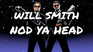 Will Smith  Black Suits Comin Nod Ya Head Lyrics [upl. by Danyette857]