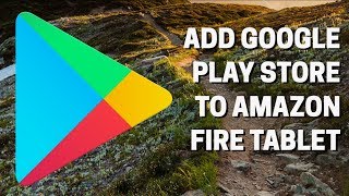 Add Google Play Store To Amazon Fire [upl. by Dawson529]