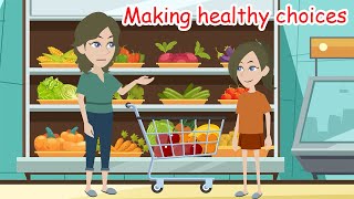 Making healthy choices  Practice English Speaking in Life [upl. by Gudrun808]